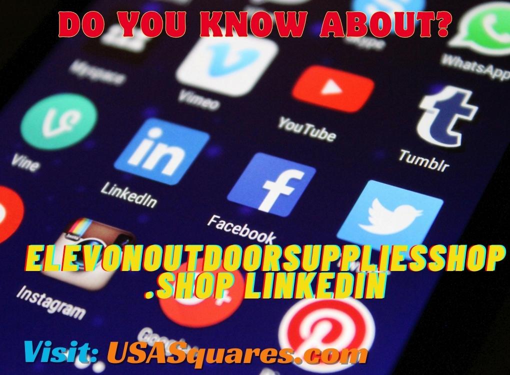 ElevonOutdoorSuppliesShop.shop LinkedIn presence featuring social media platforms including LinkedIn, Facebook, Instagram, and more.