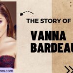 The story of Vanna Bardeau with a portrait of her wearing a stylish outfit, representing her journey and career.