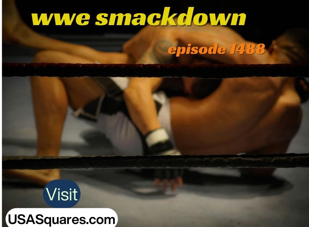 WWE SmackDown Episode 1488 Key Moments and Matches