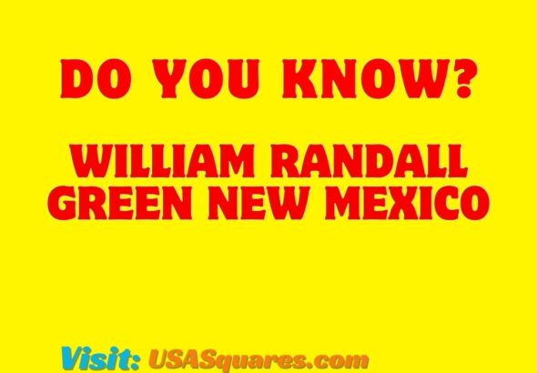 Do you know William Randall Green New Mexico?